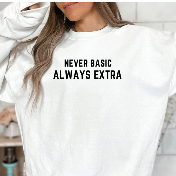 Never basic always extra
